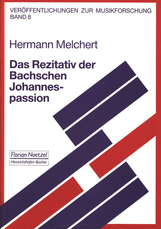 Hermann Melchert: Das Rezitativ der Bachschen Johannespassion