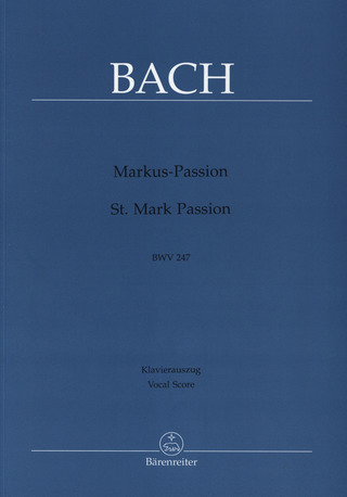 Johann Sebastian Bach - Markus-Passion BWV 247