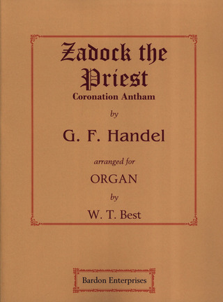Georg Friedrich Händel - Coronation Anthem – “Zadock the Priest”