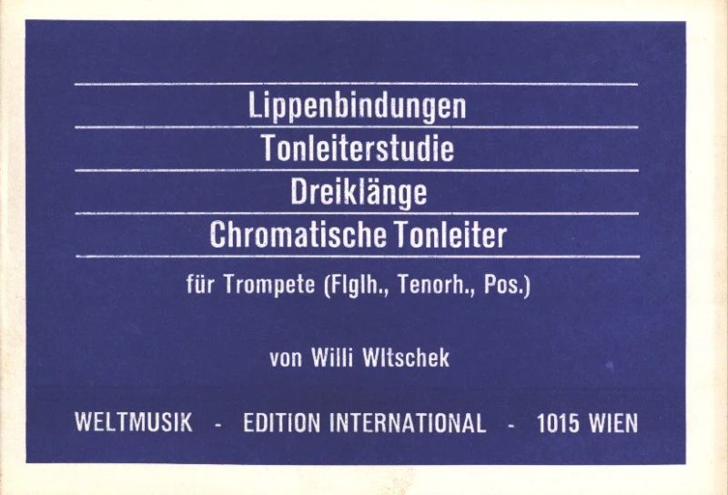 Willi Wltschek - Lippenbindungen, Tonleiterstudien, Dreiklänge, Chromatische Tonleiter (0)