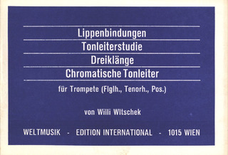 Willi Wltschek: Lippenbindungen, Tonleiterstudien, Dreiklänge, Chromatische Tonleiter