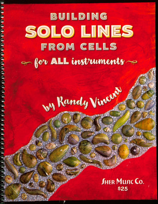 Randy Vincent: Building Solo Lines from Cells