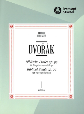 Antonín Dvořák - Biblische Lieder op. 99