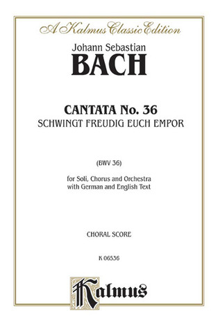 Johann Sebastian Bach - Cantata No. 36 - Schwingt freudig euch empor