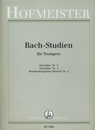 Johann Sebastian Bach: Bach-Studien Trompete: Suiten, Brandenburg. Konzerte