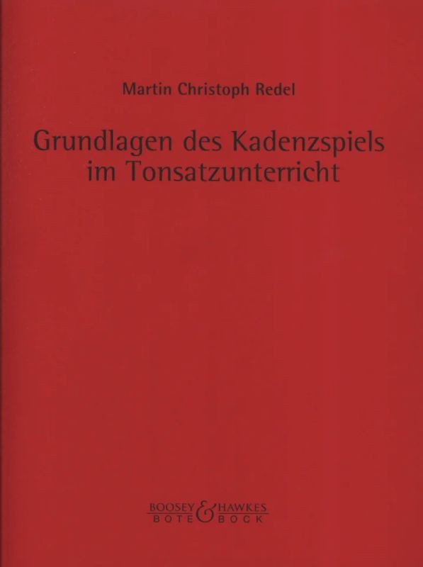 Martin Christoph Redel - Grundlagen des Kadenzspiels im Tonsatzunterricht