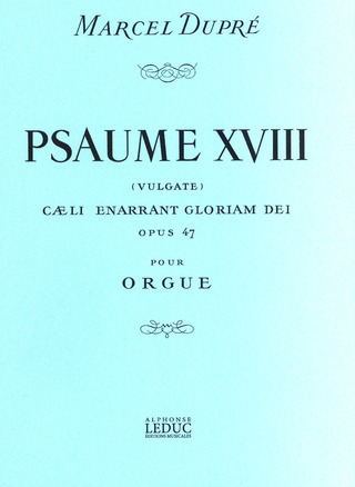 Marcel Dupré - Psaume 18 / op. 47
