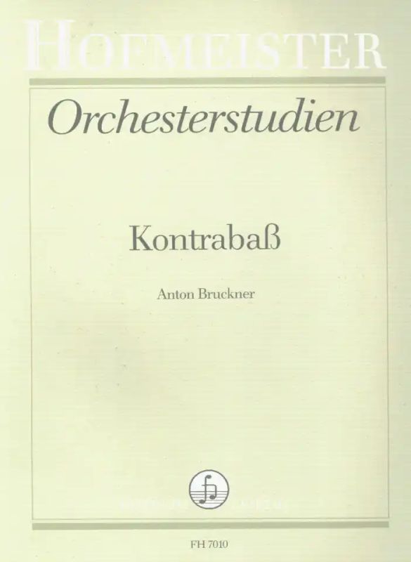 Anton Bruckner - Orchesterstudien für Kontrabaß: Anton Bruckner