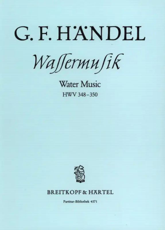 George Frideric Handel - Water Music HWV 348-350