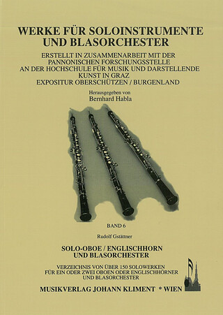 Rudolf Gstättner - Werke für Soloinstrumente und Blasorchester 6: Solo Oboe/Englischhorn und Blasorchester