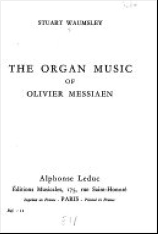 Stuart Waumsley - The Organ Music of Olivier Messiaen