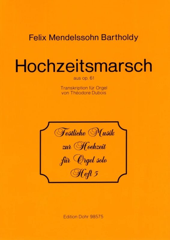 Felix Mendelssohn Bartholdy - Hochzeitsmarsch C-Dur