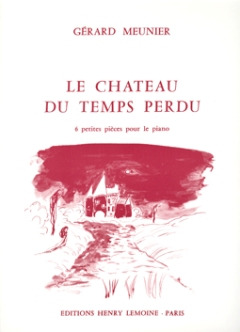 Gérard Meunier - Château du Temps Perdu