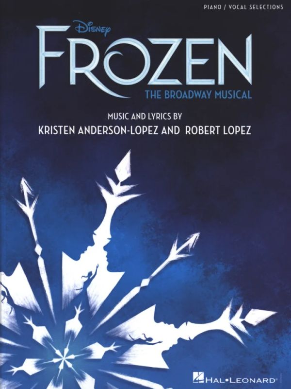 Robert Lopezy otros. - Disney's Frozen - The Broadway Musical (Piano Selections)