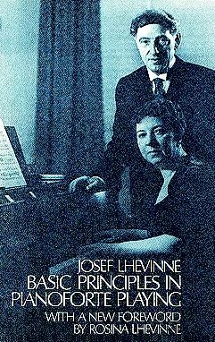 Josef Lhevinne - Basic Principles in Pianoforte Playing