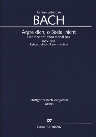 Johann Sebastian Bach - Ärgre dich, o Seele, nicht BWV 186a