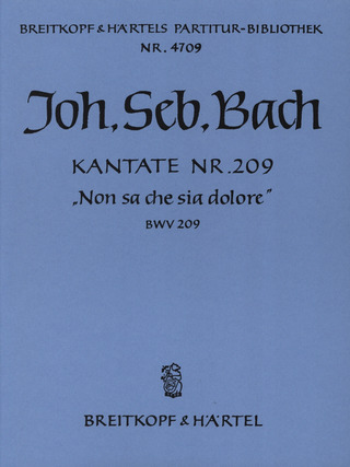 Johann Sebastian Bach - Kantate Nr. 209 BWV 209 "Non sa che sia dolore/ Was Schmerz sei und was Leiden"