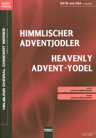 Lorenz Maierhofer: Himmlischer Adventjodler/Heavenly Advent-Yodel SATB und SSA a cappella