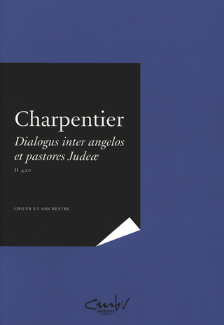 Marc-Antoine Charpentier - Dialogus inter angelos et pastores judæ in nativitatem Domini H.420