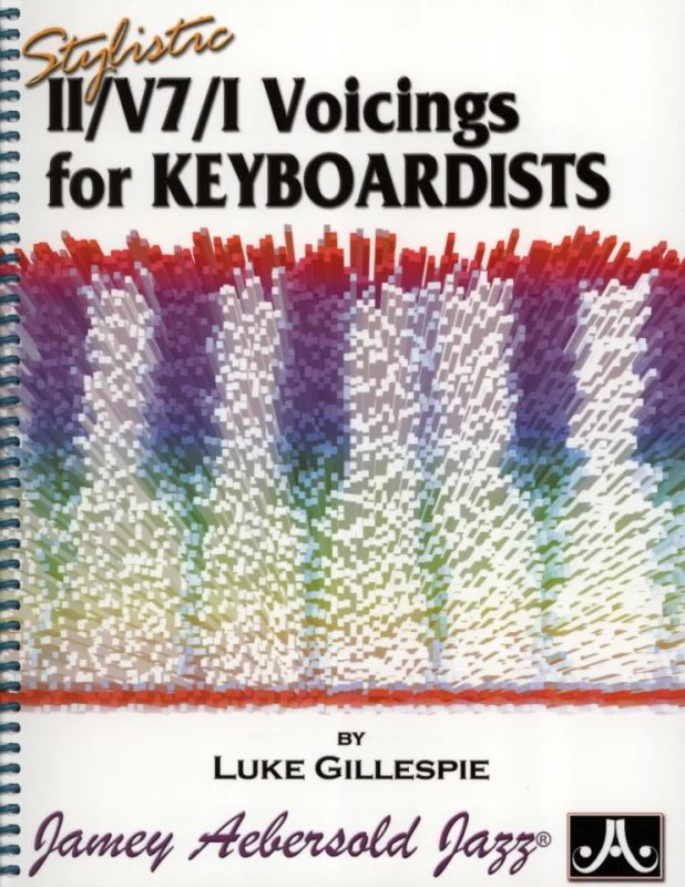 Luke Gillespie - Stylistic II/V7/I Voicings for Keyboardists