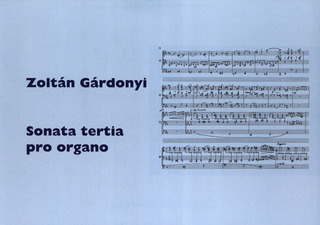Zoltán Gárdonyi - Sonata tertia pro organo