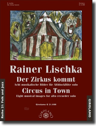Rainer Lischka - Der Zirkus kommt - Circus in town