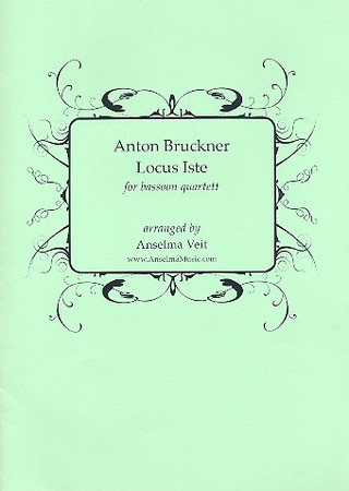 Anton Bruckner - Locus iste für  4 Fagotte Partitur und Stimmen