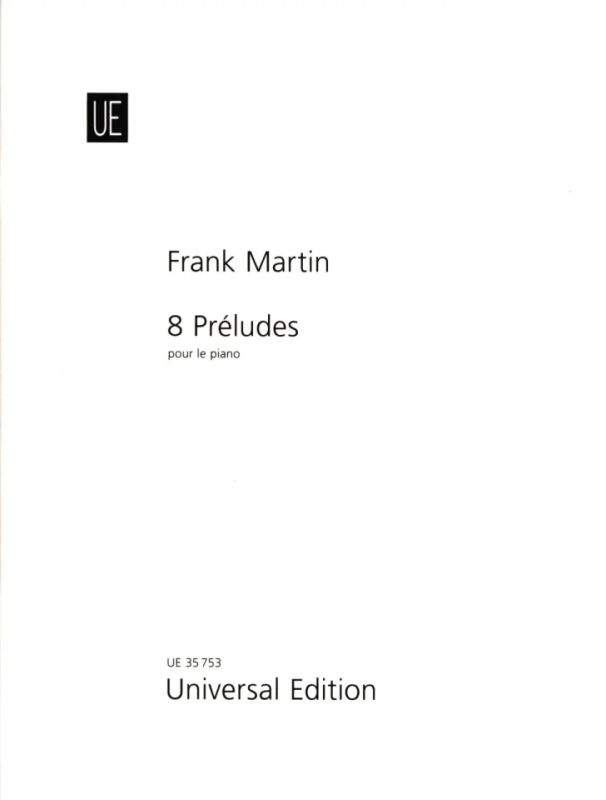Frank Martin - 8 Préludes