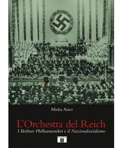 Misha Aster - L'Orchestra del Reich