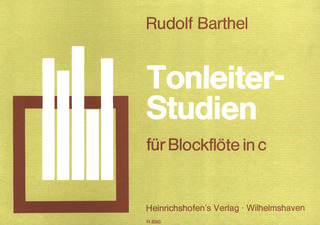 Barthel Rudolf - Tonleiter-Studien für Blockflöte.  Ausgabe A für Blockflöte in c