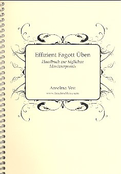 Anselma Veit - Effizient Fagott üben Handbuch zur täglichen Musizierpraxis