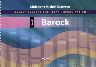 Christiane Michel-Ostertun: Arbeitsblätter zur Orgelimprovisation 1 – Barock