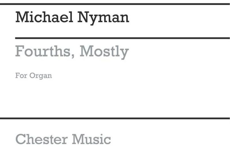 Michael Nyman - Fourths Mostly For Organ Solo