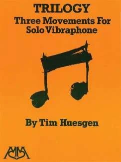 Tim Huesgen - Trilogy - Three Movements for Solo Vibraphone