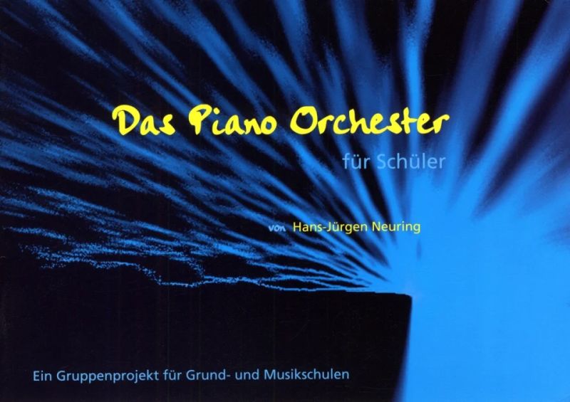 Hans-Jürgen Neuring - Das Piano Orchester (Schülerband)