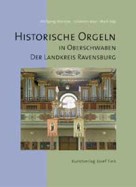 Wolfgang Manecke et al. - Historische Orgeln in Oberschwaben