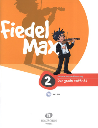 Andrea Holzer-Rhomberg - Fiedel-Max -Der große Auftritt 2 für Violine - Vorspielstücke