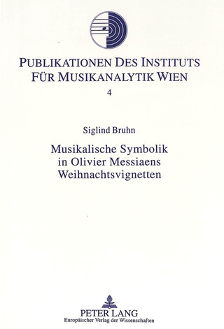 Siglind Bruhn - Musikalische Symbolik in Olivier Messiaens Weihnachtsvignetten