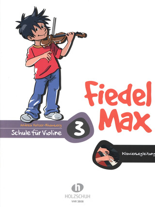 Andrea Holzer-Rhomberg - Fiedel–Max 3 – Schule für Violine – Klavierbegleitung