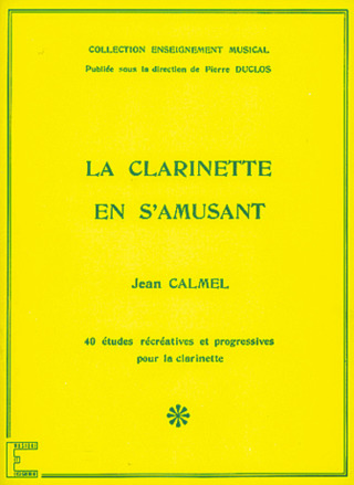 Jean Calmel: La Clarinette en s'amusant