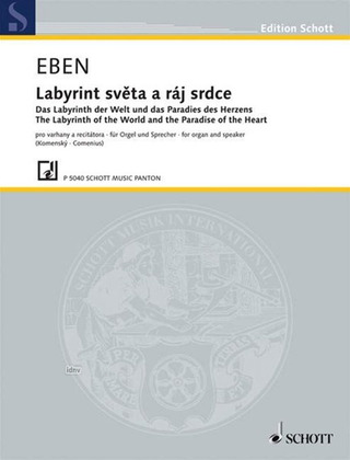 Petr Eben - Das Labyrinth der Welt und das Paradies des Herzens