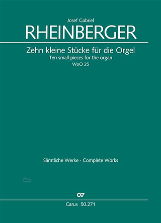 Josef Rheinberger - Ten small pieces for the organ WoO 25