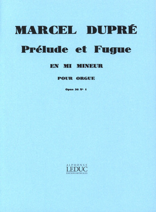 Marcel Dupré - Prelude & Fuga 1 E Op.36