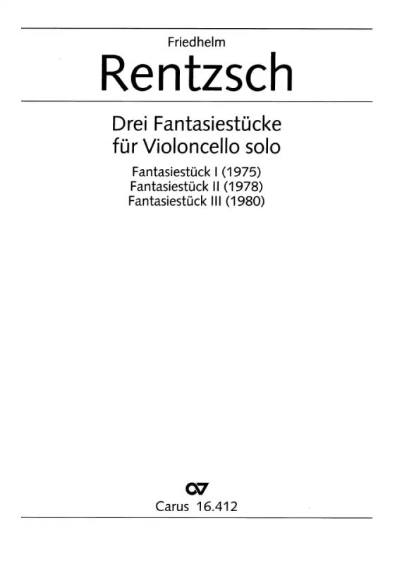 Friedhelm Rentzsch - Drei Fantasiestücke für Violoncello solo (1975/78/80)