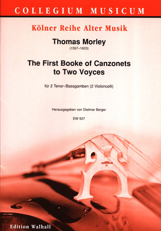 Thomas Morley: The first Booke of Canzonets to 2 Voyces