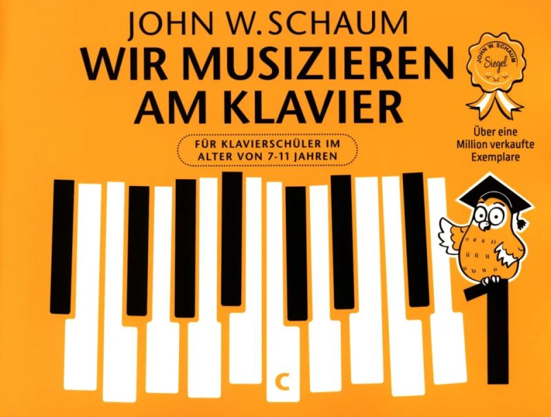 John Wesley Schaum - Wir musizieren am Klavier 1