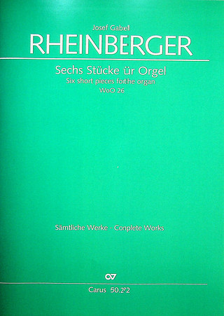 Josef Rheinberger et al. - Six short pieces for the organ WoO 26