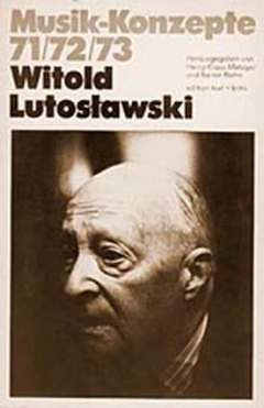 Musik-Konzepte 71/72/73 – Witold Lutosławski