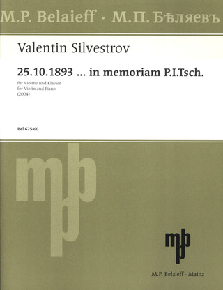 Valentin Silvestrov - 25.10.1893 … in memoriam P.I.Tsch.