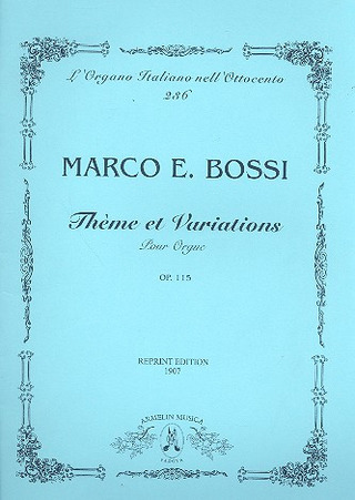 Marco Enrico Bossi - Thème et Variations pour Orgue op. 115